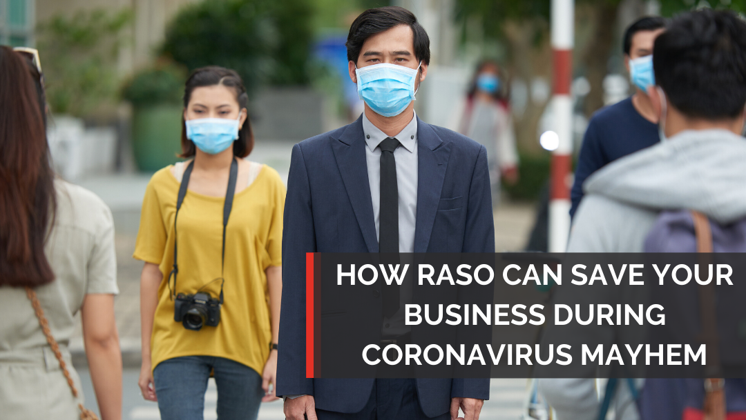 Raso Solutions Can Save Your Business From Coronavirus Mayhem