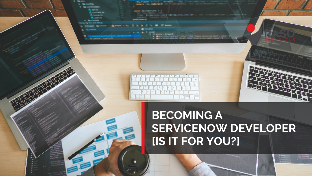 Becoming a ServiceNow Developer [Is it for you?]